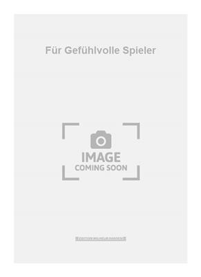 Für Gefühlvolle Spieler